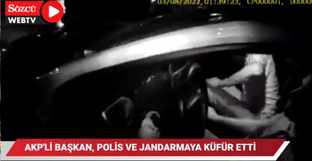 AKP’li başkanın polis ve jandarmaya yağdırdığı küfür görüntüleri ortaya çıktı